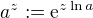 $a^z := \mathrm{e}^{z \ln a}$