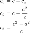 $c_b=c-c_a\nlc_b=c-\frac{a^2}{c}\nlc_b=\frac{c^2-a^2}{c}$