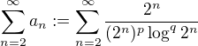 $\sum_{n=2}^{\infty}a_n:=\sum_{n=2}^{\infty}{\frac{2^n}{(2^n)^p \log^q2^n}}$