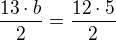 $\frac{13\cdot b}{2}=\frac{12\cdot 5}{2}$