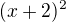 $(x+2)^{2} $