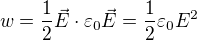 kopírovat do textarea $w= \frac{1}{2}\vec{E}\cdot\varepsilon_{0}\vec{E}=\frac{1}{2}\varepsilon_{0}E^{2}$