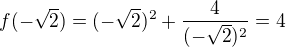 $f(-\sqrt{2})=(-\sqrt{2})^{2}+\frac{4}{(-\sqrt{2})^{2}}=4$