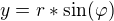 $y= r * \sin (\varphi)$