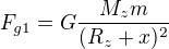 $F_{g1}=G\frac{M_zm}{(R_z+x)^2}$