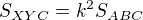 $S_{XYC}=k^2S_{ABC}$