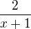 $\frac{2}{x+1}$