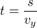 $t=\frac s{v_y}$