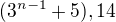 $(3^{n-1}+5), 14$