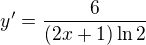$y^{\prime}=\frac{6}{(2x+1)\ln 2}$