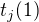 $t_{j}(1)$