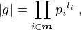 $|g|=\prod_{i\in \boldsymbol{m}}{p_i}^{l_i}\:,$