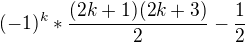 $(-1)^{k}*\frac{(2k+1)(2k+3)}{2}-\frac{1}{2}$