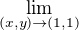 $\lim_{(x,y)\to(1,1)}$