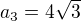 $a_{3} = 4\sqrt{3}$