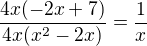 $\frac{4x(-2x+7)}{4x(x^{2}-2x)}=\frac{1}{x}$