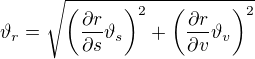 kopírovat do textarea ${\vartheta}_{r}=\sqrt{\(\frac{{\partial}r}{{\partial}s}\vartheta_s\)^2+\(\frac{{\partial}r}{{\partial}v}\vartheta_v\)^2}$