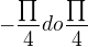 $-\frac{\prod_{}^{}}{4} do \frac{\prod_{}^{}}{4}$