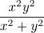 $\frac{x^2y^2}{x^2+y^2}$