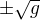 $\pm \sqrt{g}$