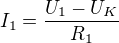 $I_1=\frac{U_1-U_K}{R_1}$