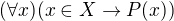 $(\forall x)(x \in X \rightarrow P(x))$