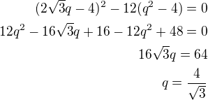 $(2\sqrt3q-4)^2-12(q^2-4)=0\\12q^2-16\sqrt 3q+16-12q^2+48=0\\16\sqrt 3q=64\\q=\frac{4}{\sqrt 3}$