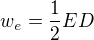 $w_{e}=\frac{1}{2}ED$