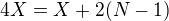 $4X=X+2(N-1)$