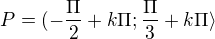 kopírovat do textarea $P=(-\frac{\Pi }{2}+k\Pi ;\frac{\Pi }{3}+k\Pi \rangle$