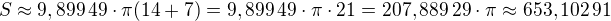 kopírovat do textarea $S\approx9,899\,49\cdot\pi(14+7)=9,899\,49\cdot\pi\cdot21=207,889\,29\cdot\pi\approx653,102\,91$
