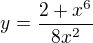 $y=\frac{2+x^{6}}{8x^{2}}$