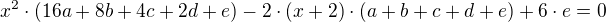 kopírovat do textarea $x^2\cdot(16a+8b+4c+2d+e)-2\cdot(x+2)\cdot(a+b+c+d+e)+6\cdot e=0$