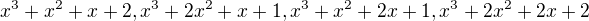 kopírovat do textarea $x^3 + x^2 + x+ 2, x^3 +2 x^2 + x+ 1, x^3 + x^2 +2 x+ 1, x^3 + 2x^2 + 2x+ 2$
