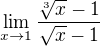 $\lim_{x\to 1}\frac{\sqrt[3]{x}-1}{\sqrt x -1}$