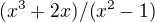 $(x^3+2x)/(x^2-1)$