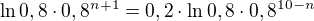 kopírovat do textarea $\ln0,8\cdot0,8^{n+1}=0,2\cdot\ln0,8\cdot0,8^{10-n}$
