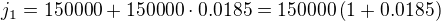 $j_1=150000+150000 \cdot 0.0185=150000 \left( 1+0.0185 \right)$