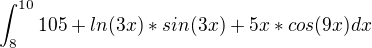 kopírovat do textarea $\int_{8}^{10}105+ln(3x)*sin(3x)+5x*cos(9x)dx$