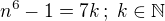 kopírovat do textarea $n^6-1=7k\,;\;k\in\mathbb{N}$