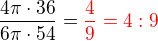 $\frac {4\pi\cdot 36}{6\pi\cdot 54}=\color {red}\frac49=4:9$