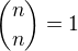 ${n \choose n}=1$