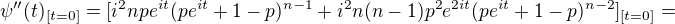 $\psi''(t)_{[t=0]}=[i^2npe^{it}(pe^{it}+1-p)^{n-1}+i^2n(n-1)p^2e^{2it}(pe^{it}+1-p)^{n-2}]_{[t=0]}=$