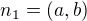$n_1=(a,b)$