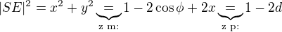 $|SE|^2=x^2+y^2\underbrace{=}_\text{z m:}1-2\cos\phi+2x\underbrace{=}_\text{z p:}1-2d$