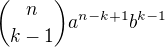${n \choose k-1}a^{n-k+1}b^{k-1}$