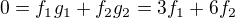 $0=f_1g_1+f_2g_2=3f_1+6f_2$
