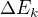 $\Delta E_k$