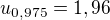$ u_{0,975}=1,96 $