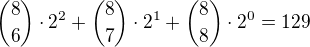 ${8 \choose 6} \cdot 2^{2}+ {8 \choose 7} \cdot 2^{1} + {8 \choose 8} \cdot 2^{0} = 129$